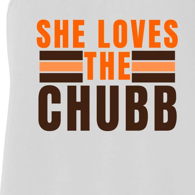 She Loves The Chubb Women's Racerback Tank