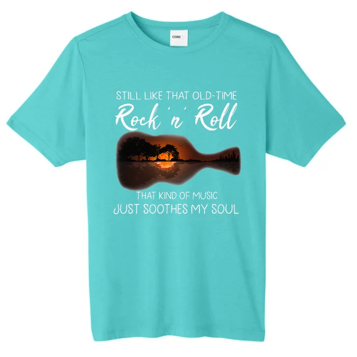 Still Like That Old Time Rock N Roll That Kind Of Music ChromaSoft Performance T-Shirt