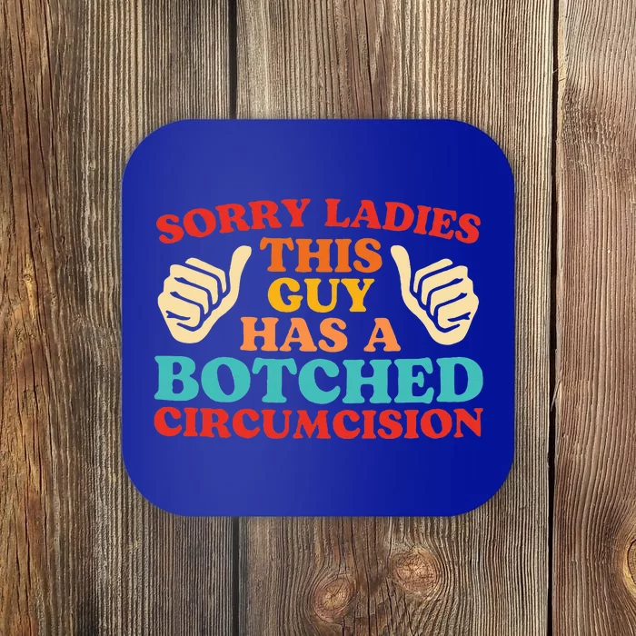 Sorry Ladies This Guy Has A Botched Circumcision Retro Coaster