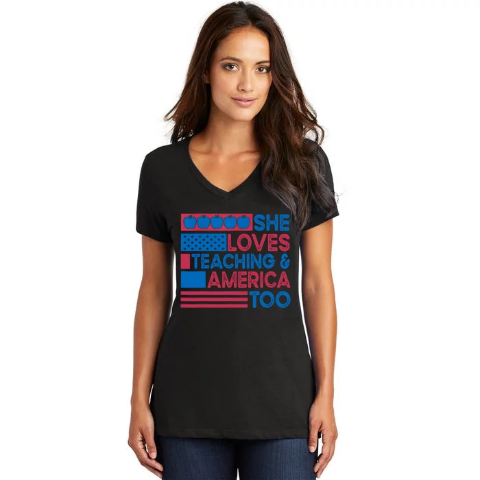 She Loves Teaching And America Too Teachers 4th Of July Women's V-Neck T-Shirt