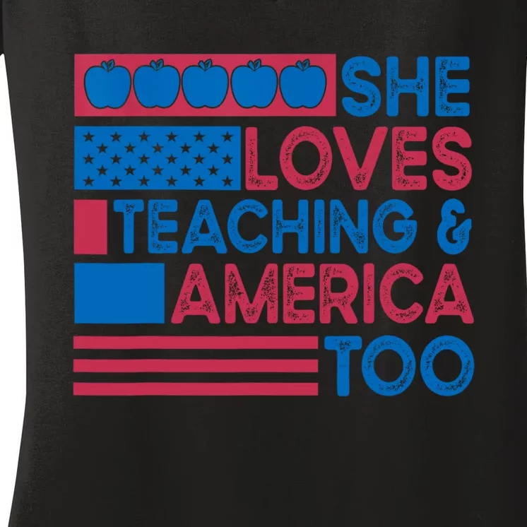 She Loves Teaching And America Too Teachers 4th Of July Women's V-Neck T-Shirt