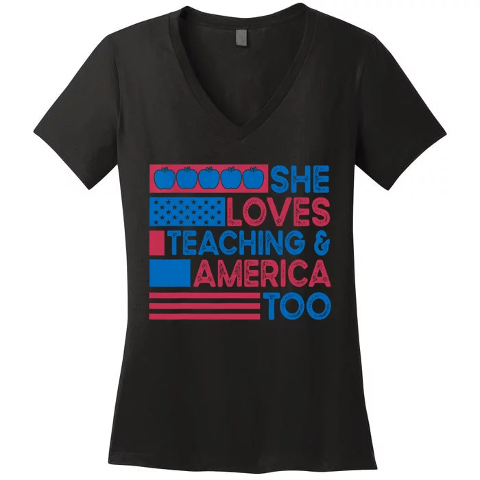 She Loves Teaching And America Too Teachers 4th Of July Women's V-Neck T-Shirt