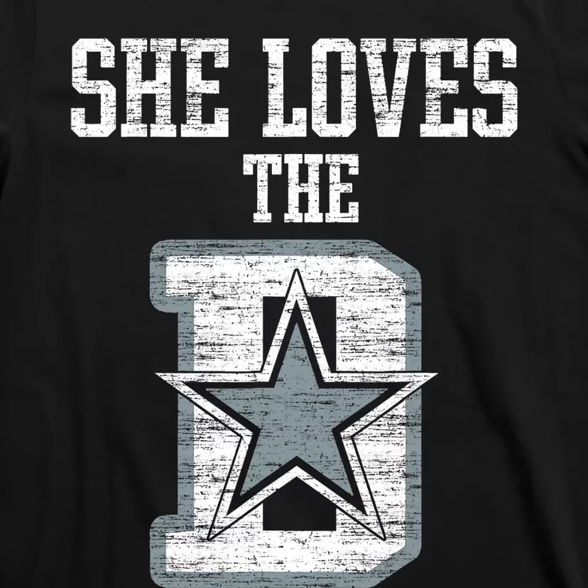 She Loves The D Dallas Gift T-Shirt