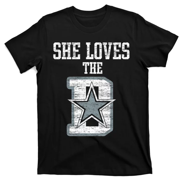 She Loves The D Dallas Gift T-Shirt