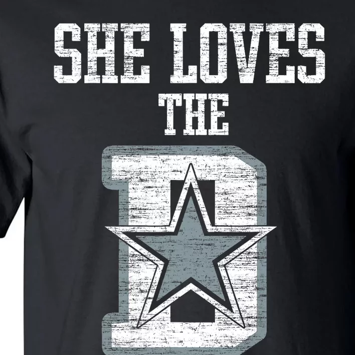 She Loves The D Dallas Gift Tall T-Shirt