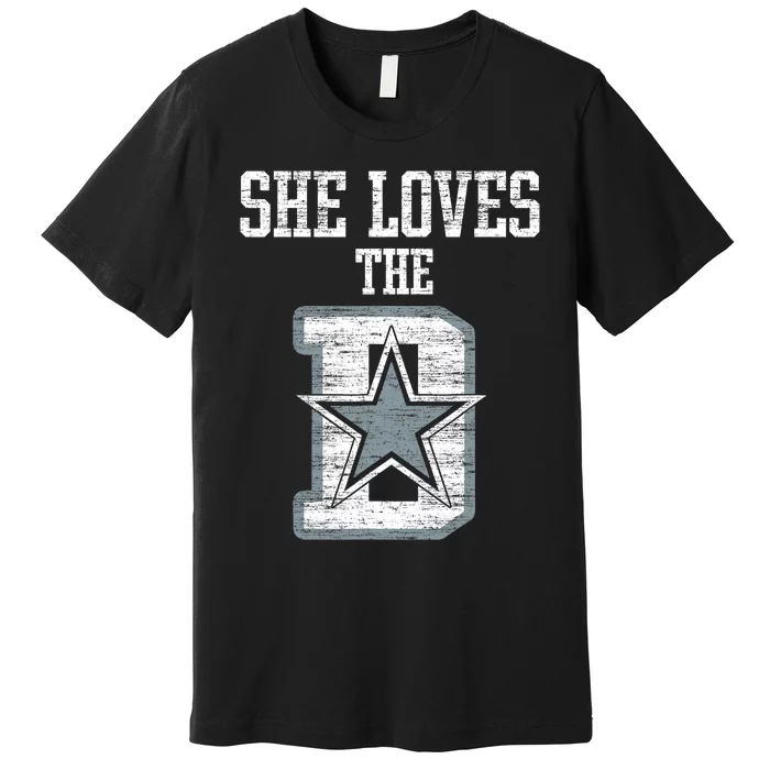 She Loves The D Dallas Gift Premium T-Shirt