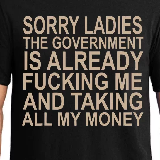 Sorry Ladies The Government Is Already Fucking Me And Taking Pajama Set