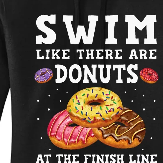 Swim Like There Are Donuts At The Finish Line Funny Swimmer Women's Pullover Hoodie