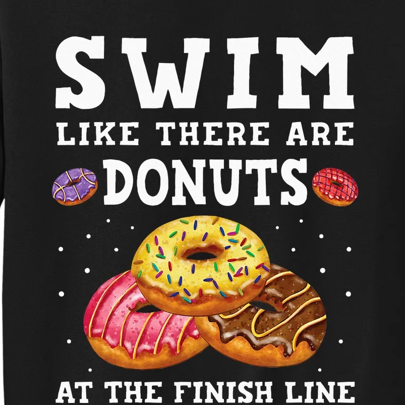 Swim Like There Are Donuts At The Finish Line Funny Swimmer Tall Sweatshirt