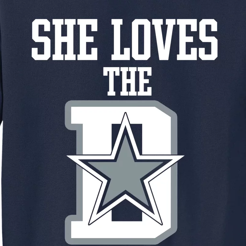 She Loves The D Dallas Tall Sweatshirt