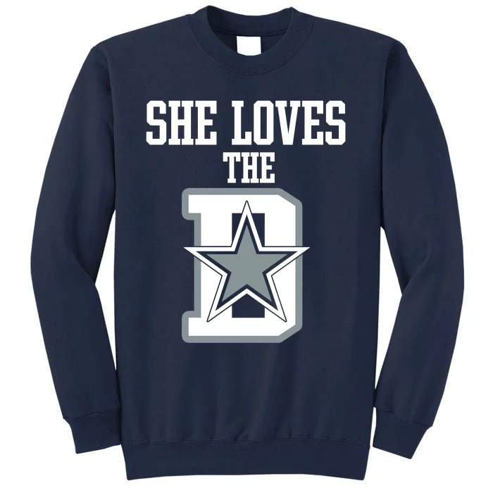 She Loves The D Dallas Tall Sweatshirt