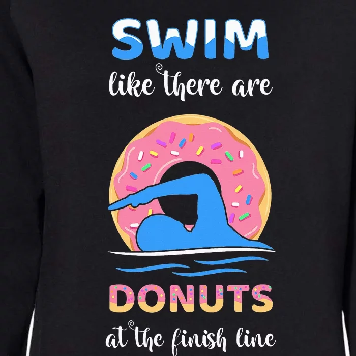 Swim Like There Are Donuts At The Finish Line Womens California Wash Sweatshirt