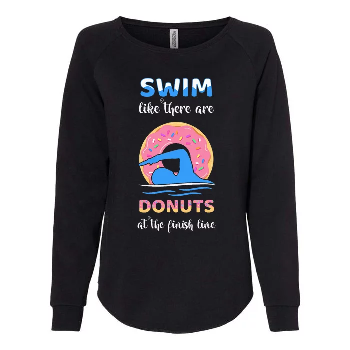 Swim Like There Are Donuts At The Finish Line Womens California Wash Sweatshirt