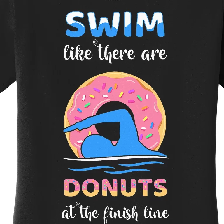 Swim Like There Are Donuts At The Finish Line Swimming Team Women's T-Shirt