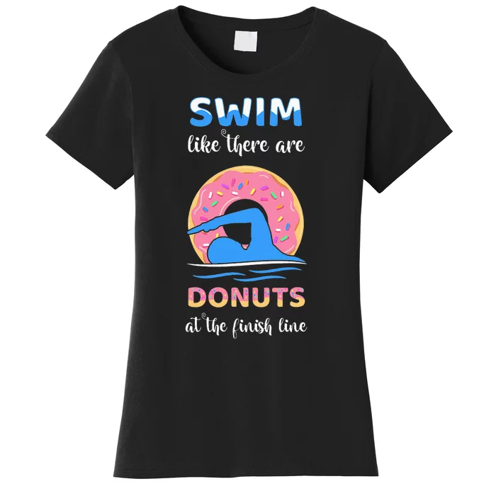 Swim Like There Are Donuts At The Finish Line Swimming Team Women's T-Shirt