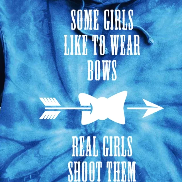 Some Like To Wear Bows Real Shoot Them Meaningful Gift Tie Dye Hoodie