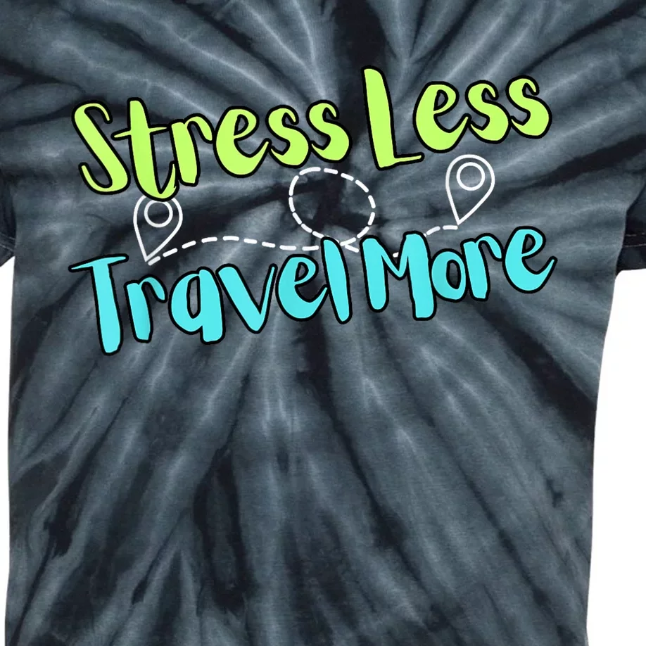 Stress Less Travel More Kids Tie-Dye T-Shirt