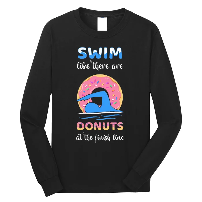 Swim Like There Are Donuts At The Finish Line Swimming Team Long Sleeve Shirt