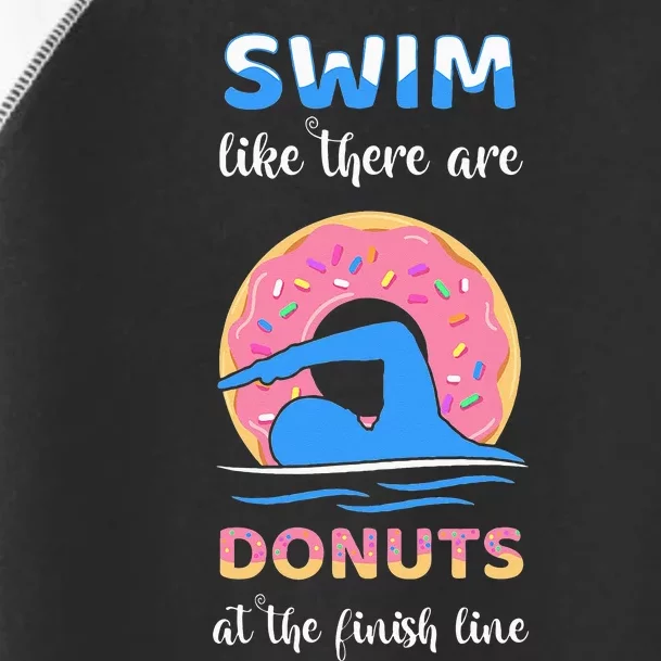 Swim Like There Are Donuts At The Finish Line Swimming Team Toddler Fine Jersey T-Shirt