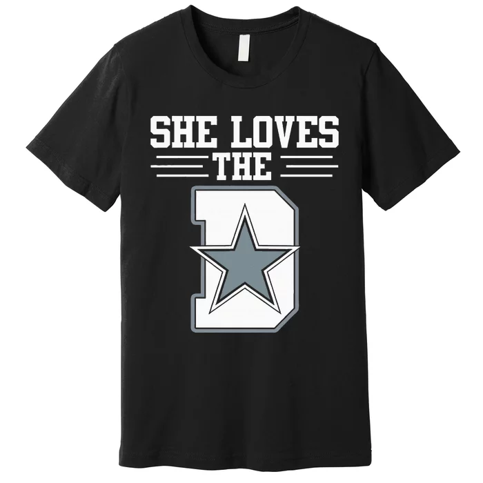 She Loves the D Dallas Premium T-Shirt