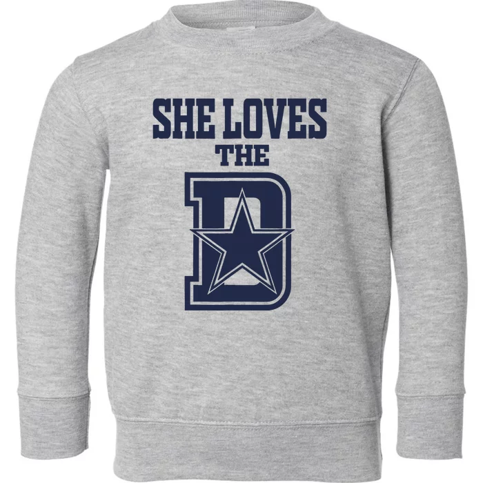 She Love The D Dallas Toddler Sweatshirt