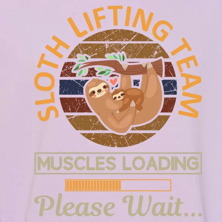 Sloth Lifting Team Muscle Loading Please Wait Garment-Dyed Sweatshirt