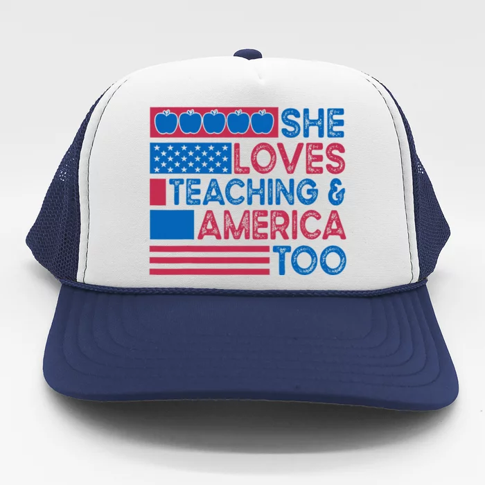 She Loves Teaching And America Too Teachers Trucker Hat