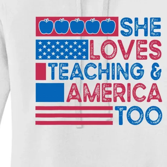 She Loves Teaching And America Too Teachers Women's Pullover Hoodie