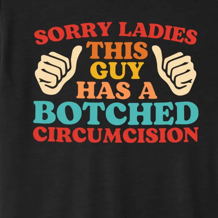 Sorry Ladies This Guy Has A Botched Circumcision Retro ChromaSoft Performance T-Shirt