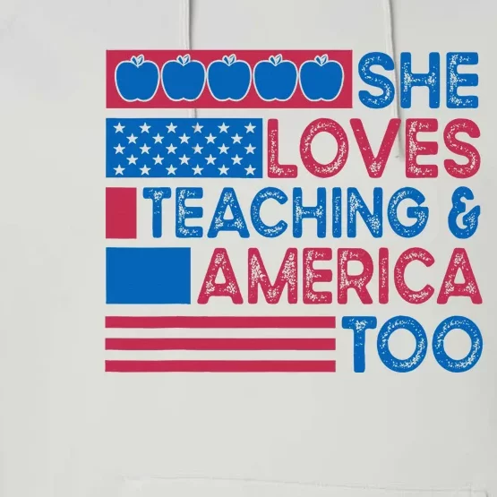 She Loves Teaching And America Too Teachers Performance Fleece Hoodie