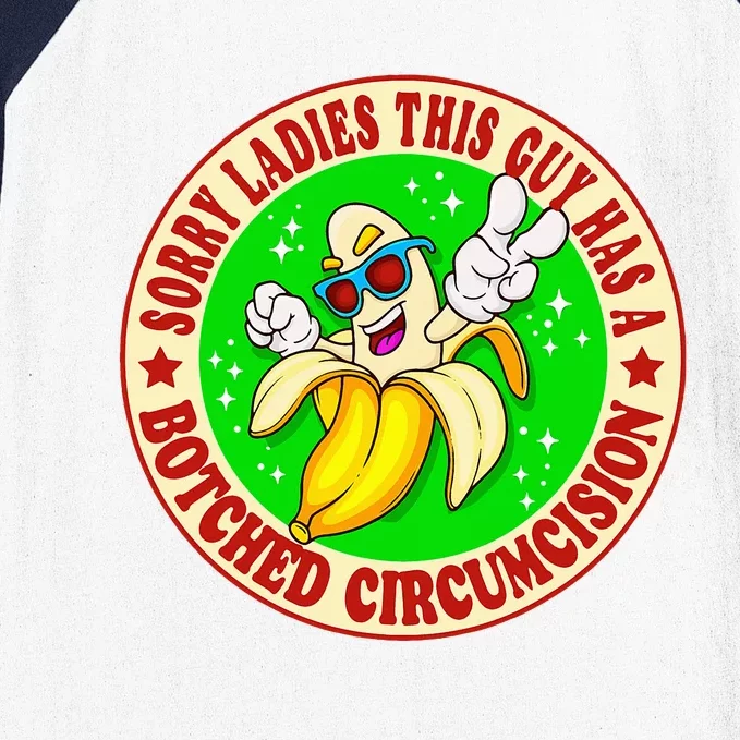 Sorry Ladies This Guy Has A Botched Circumcision Funny Meme Baseball Sleeve Shirt