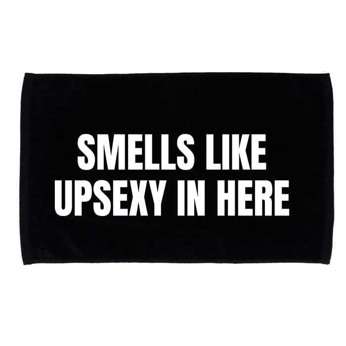 Smells Like Upsexy In Here Funny Microfiber Hand Towel