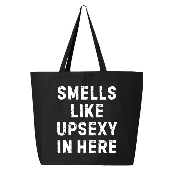 Smell Like Upsexy In Here Funny Meme Sarcastic 25L Jumbo Tote