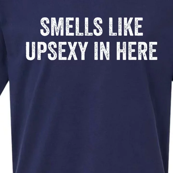 Smells Like Up Sexy In Here Sueded Cloud Jersey T-Shirt