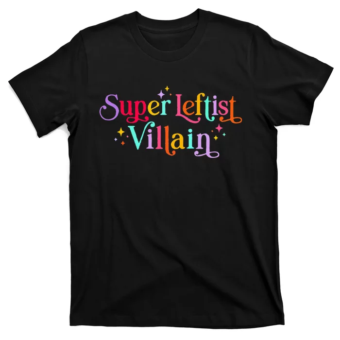 Super Leftist Villain T-Shirt