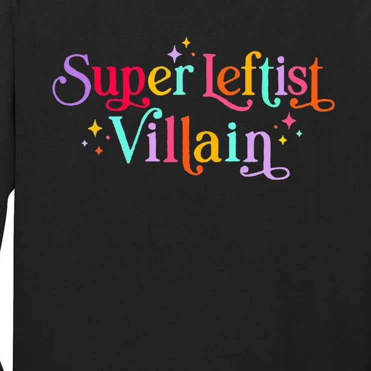 Super Leftist Villain Tall Long Sleeve T-Shirt