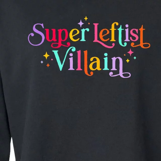 Super Leftist Villain Cropped Pullover Crew