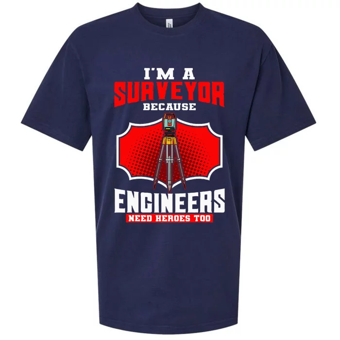 Surveyor Land Valuer Cartographer Engineers Need Heroes Too Sueded Cloud Jersey T-Shirt