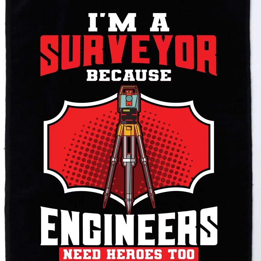 Surveyor Land Valuer Cartographer Engineers Need Heroes Too Platinum Collection Golf Towel