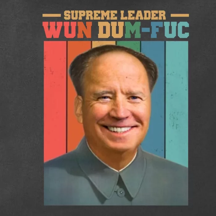 Supreme Leader Wun Dum Fuc Funny Anti Joe Biden Zip Tote Bag