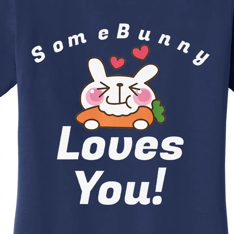 SomeBunny Loves You Easter Gift For Egg Hunting Fun Women's T-Shirt