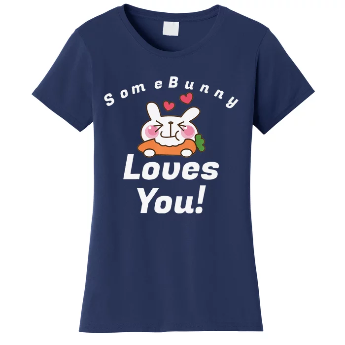 SomeBunny Loves You Easter Gift For Egg Hunting Fun Women's T-Shirt