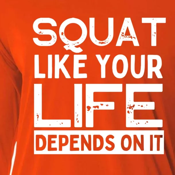 Squat Like Your Life Depends On It Gym Weightlifting Workout Gift Cooling Performance Long Sleeve Crew