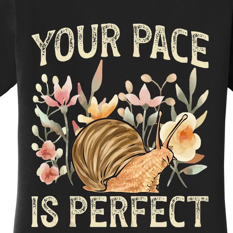 Snail Lover Your Pace Is Perfect Snail Women's T-Shirt