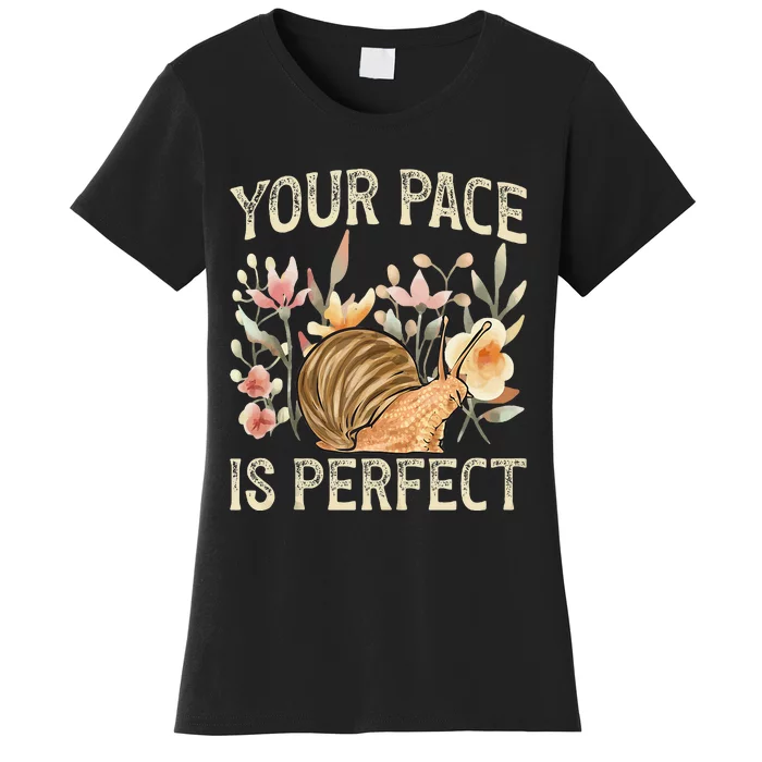 Snail Lover Your Pace Is Perfect Snail Women's T-Shirt