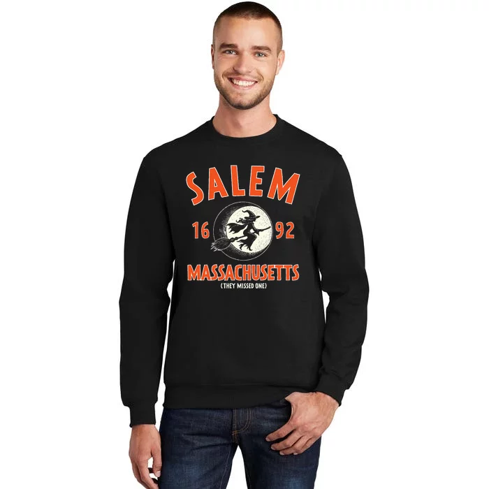 Salem Massachusetts 1692 They Missed One Witch Tall Sweatshirt