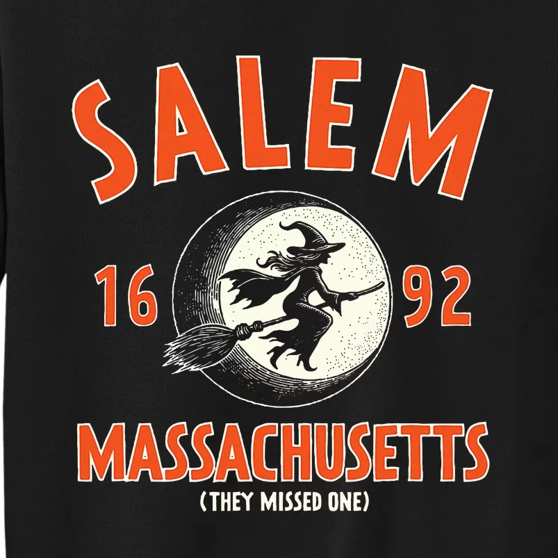 Salem Massachusetts 1692 They Missed One Witch Tall Sweatshirt