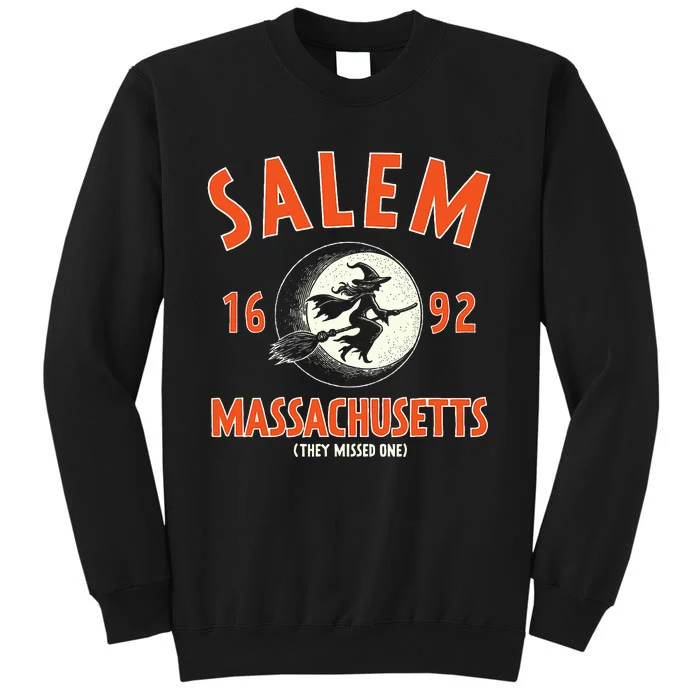 Salem Massachusetts 1692 They Missed One Witch Tall Sweatshirt