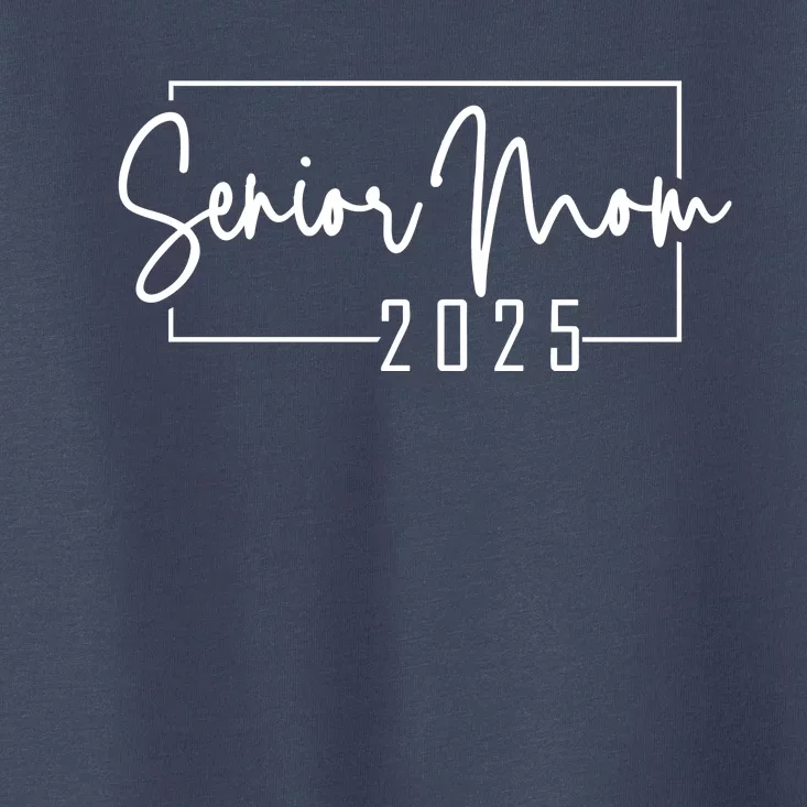 Senior Mom 2025 Class Of 2025 Toddler T-Shirt