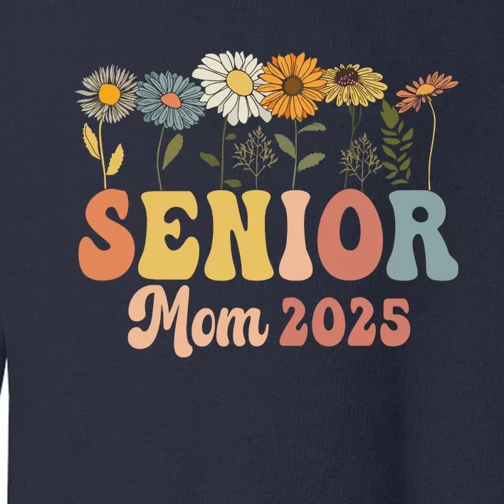 Senior Mom 2025 Class Of 2025 Graduate Toddler Sweatshirt